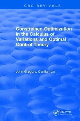 Constrained Optimization In The Calculus Of Variations and Optimal Control Theory book