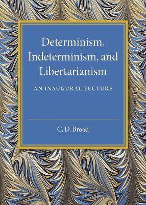 Determinism, Indeterminism, and Libertarianism book