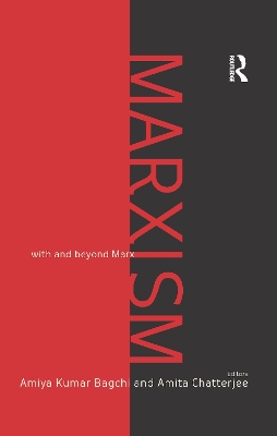 Marxism: With and Beyond Marx by Amiya Bagchi