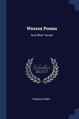 Wessex Poems and Other Verses by Thomas Hardy