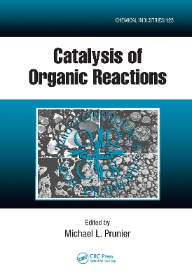 Catalysis of Organic Reactions by Michael L. Prunier