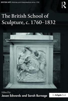 British School of Sculpture, c.1760-1832 by Jason Edwards