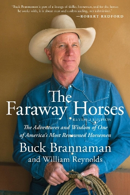 The Faraway Horses: The Adventures and Wisdom of One of America’s Most Renowned Horsemen book