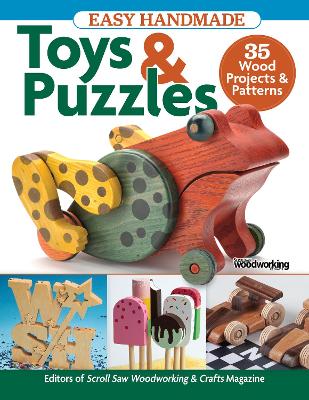 Easy Handmade Toys & Puzzles: 35 Wood Projects & Patterns book