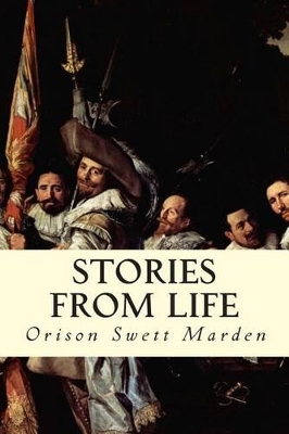 Stories from Life by Orison Swett Marden