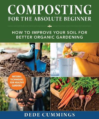 Composting for the Absolute Beginner: How to Improve Your Soil for Better Organic Gardening book