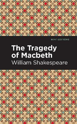 The The Tragedy of Macbeth by William Shakespeare