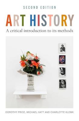 Art History: A Critical Introduction to its Methods: 2nd Edition by Michael Hatt