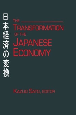 The Transformation of the Japanese Economy by Kazuo Sato