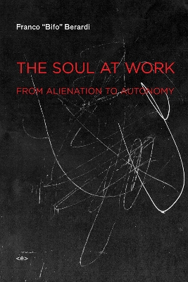 The Soul at Work: From Alienation to Autonomy book