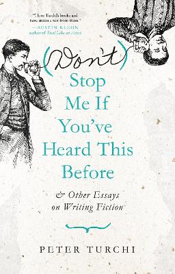 (Don't) Stop Me if You've Heard This Before: and Other Essays on Writing Fiction book