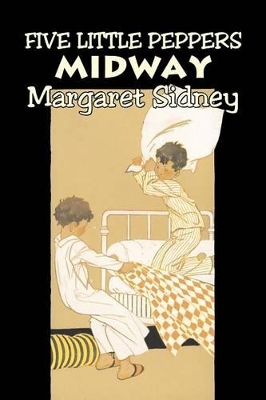 Five Little Peppers Midway by Margaret Sidney, Fiction, Family, Action & Adventure book