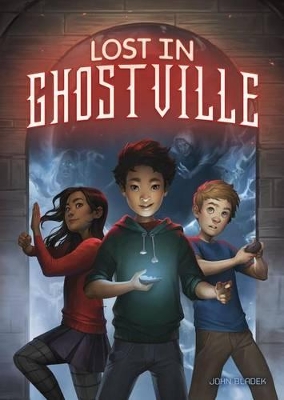 Lost in Ghostville by John Bladek