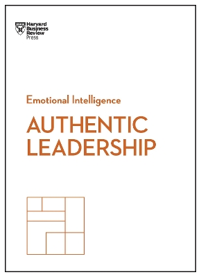 Authentic Leadership (HBR Emotional Intelligence Series) book