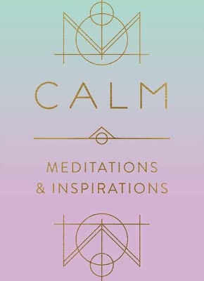 Calm: Meditations and Inspirations book