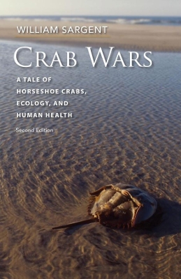 Crab Wars - A Tale of Horseshoe Crabs, Ecology, and Human Health book