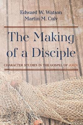 The Making of a Disciple by Edward W Watson