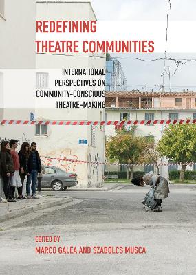 Redefining Theatre Communities: International Perspectives on Community-Conscious Theatre-Making book