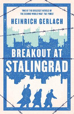 Breakout at Stalingrad by Heinrich Gerlach