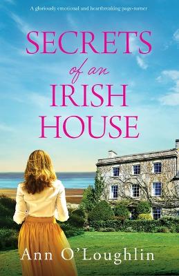 Secrets of an Irish House: A gloriously emotional and heartbreaking page-turner book