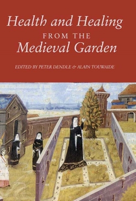 Health and Healing from the Medieval Garden book