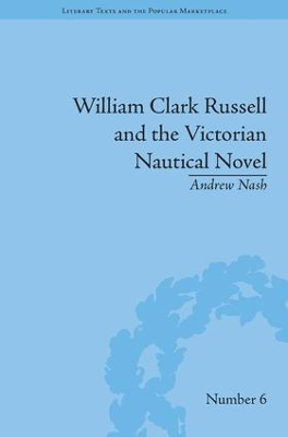 William Clark Russell and the Victorian Nautical Novel by Andrew Nash