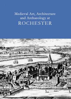 Medieval Art. Architecture and Archaeology at Rochester book