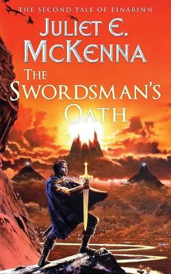 The Swordsman's Oath: The Second Tale of Einarinn by Juliet E McKenna