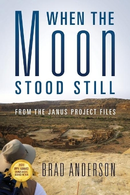 When the Moon Stood Still: From the Janus Project Files by Brad Anderson