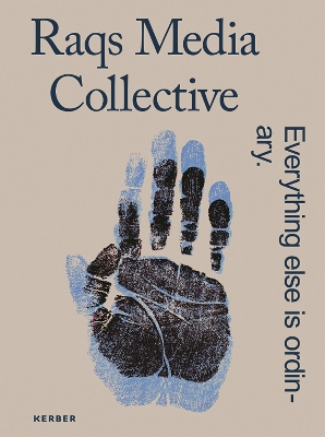 Raqs Media Collective: Everything else is ordinary book