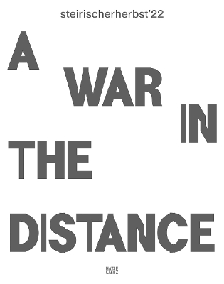 steirischer herbst '22: Catalogue (Bilingual edition): A War in the Distance: Ukraine and the Return of History book