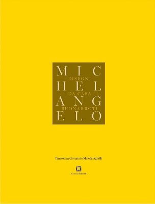 Michelangelo. Disegni di Casa Buonarroti book