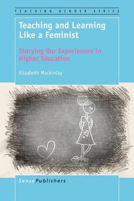 Teaching and Learning Like a Feminist book