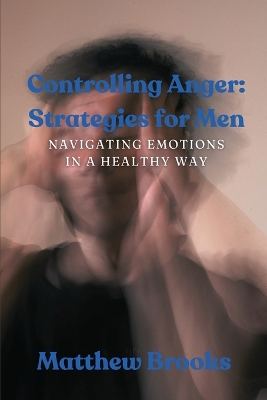 Controlling Anger: Navigating Emotions in a Healthy Way book