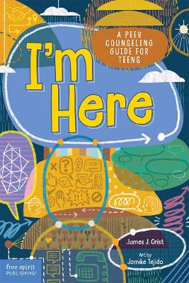 I'm Here: A Peer Counseling Guide for Teens book