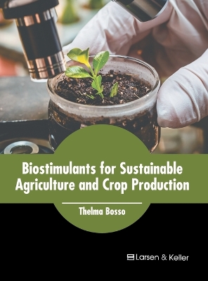 Biostimulants for Sustainable Agriculture and Crop Production book