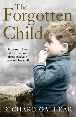 The Forgotten Child: The powerful true story of a boy abandoned as a baby and left to die book