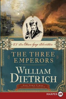 The Three Emperors [Large Print] by William Dietrich