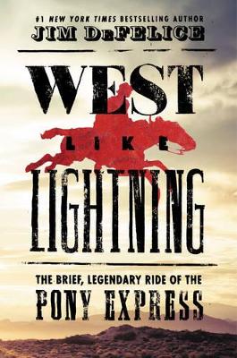 West Like Lightning by Jim DeFelice