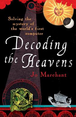 Decoding the Heavens by Jo Marchant