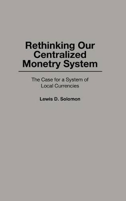 Rethinking our Centralized Monetary System book