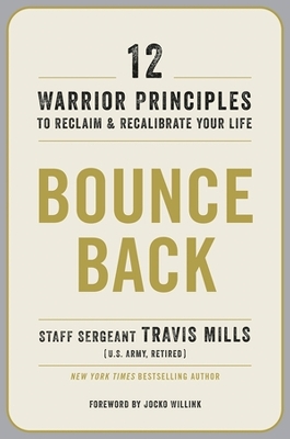 Bounce Back: 12 Warrior Principles to Reclaim and Recalibrate Your Life book