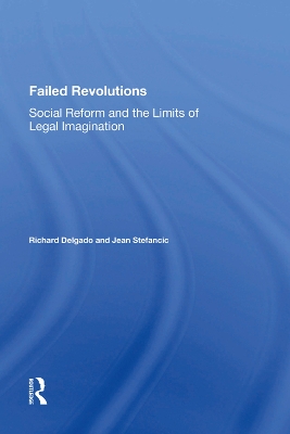 Failed Revolutions: Social Reform And The Limits Of Legal Imagination book