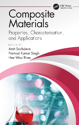 Composite Materials: Properties, Characterisation, and Applications by Amit Sachdeva