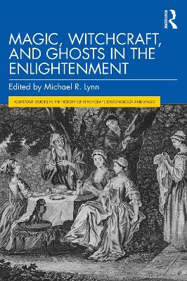 Magic, Witchcraft, and Ghosts in the Enlightenment book