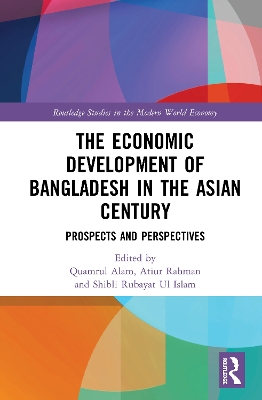 The Economic Development of Bangladesh in the Asian Century: Prospects and Perspectives by Quamrul Alam