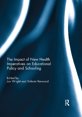 The Impact of New Health Imperatives on Educational Policy and Schooling book