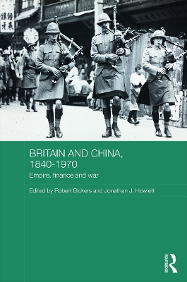 Britain and China, 1840-1970: Empire, Finance and War book
