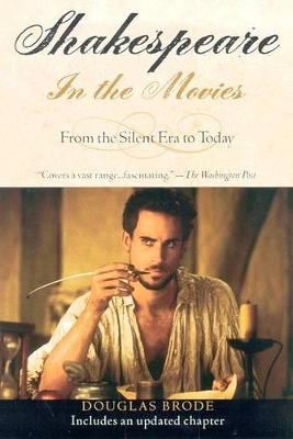 Shakespeare in the Movies: From the Silent Era to Today book