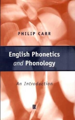 English Phonetics and Phonology: An Introduction by Philip Carr